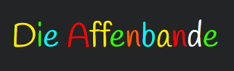 Es ist ein Bild mit der Schrift Die Affenbande in bunden Buchstanben auf dem schwarzem Hintergrund zu sehen